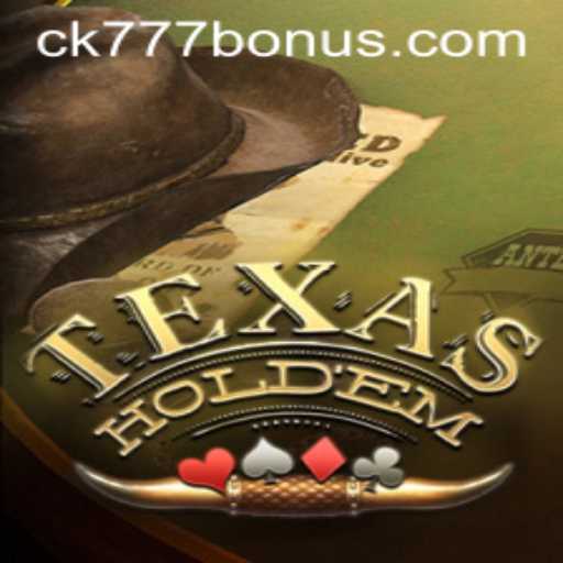 Mastering Texas Holdem: Rules and the Rise of CK777